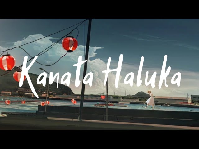 Radwimps- Kanata Haluka(Lyrics Video) class=