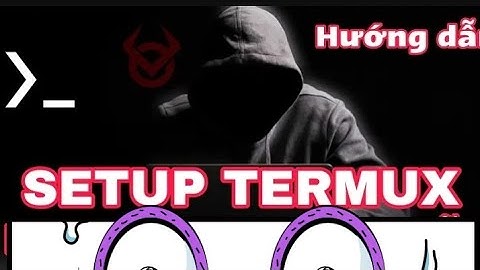 [HƯỚNG DẪN] SETUP TERMUX CHẠY TOOL PYTHON