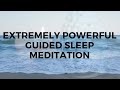 EXTREMELY POWERFUL GUIDED SLEEP MEDITATION with healing peaceful sleep fast sleep calming meditation