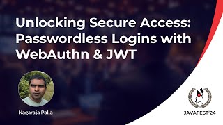 🔥 Passwordless Logins with WebAuthn & JWT 🚀🔐 ft. Nagaraja Palla | JavaFest 2024
