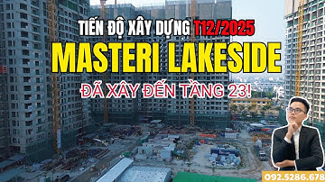 Cập Nhật Mới Nhất Masteri Lakeside Tháng 12/2025 | Nhanh Tay Tham Gia Nhóm Cư Dân LAKESIDE