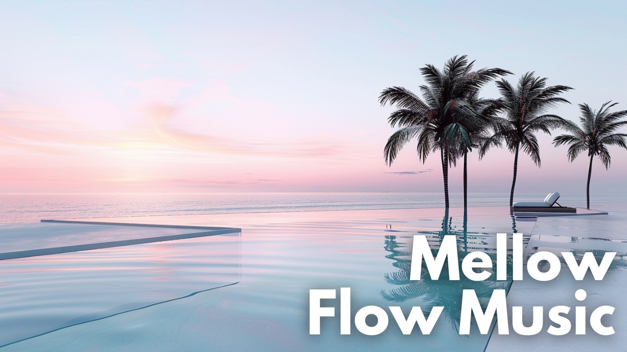 Luxury Ocean Lounge 🌴 Relaxing Chillout Infinity Pool | Mellow FLow Music