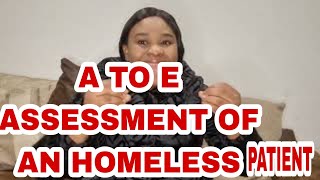 A TO E ASSESSMENT OF HOMELESS PATIENT # PASS YOUR OSCE EXAMS IN ONE SITTING