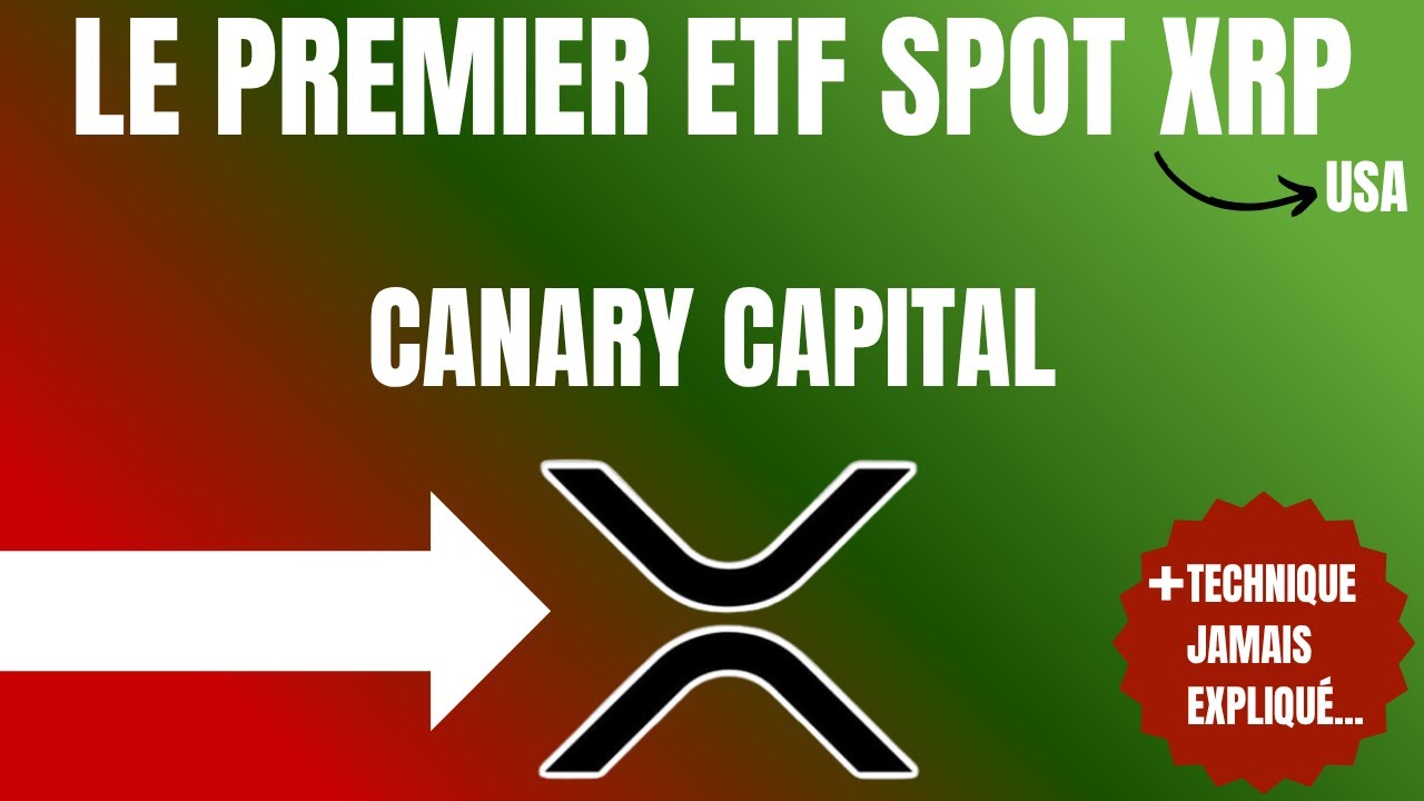 Premier ETF Spot XRP au USA avec Canary Capital + secret de trading...