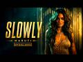 SLOWLY | English Latin Pop Reggaeton Song | (Official Video) | Maruti-MX9