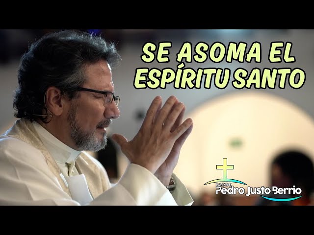 Se asoma el Espíritu Santo | Padre Pedro Justo Berrío class=