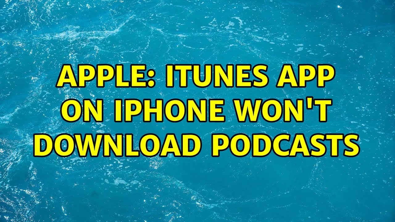 Apple: iTunes app on iPhone won't download podcasts (2 Solutions!!)