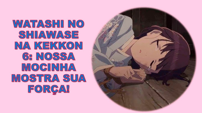 Shoujcast Extra! Watashi no Shiawase na Kekkon: Primeiras Impressões 