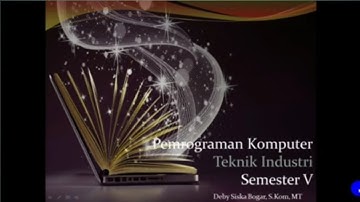 Pertemuan 1, MK: Pemrograman Komputer, Prodi Teknik Industri Sem.V