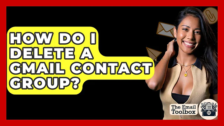 How Do I Delete A Gmail Contact Group? - TheEmailToolbox.com