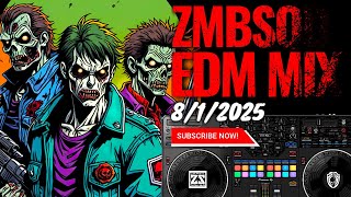 ZombieSquad EDM Mix Session | 20250801 | EDM - Dance - House