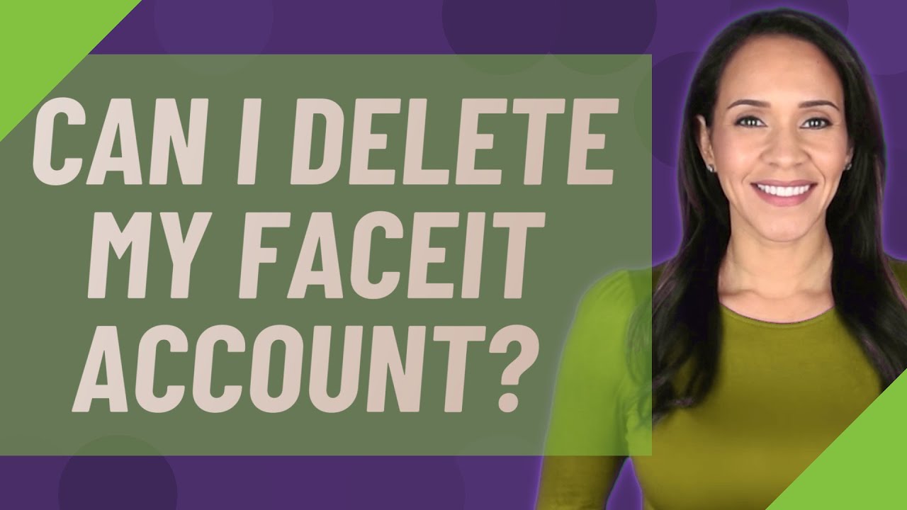 Can I delete my Faceit account? - YouTube