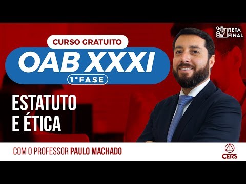 Estatuto e Ética para OAB 1ª fase XXXI Exame | REVISÃO RETA FINAL - Estatuto e Ética para OAB 1ª fase XXXI Exame | REVISÃO RETA FINAL