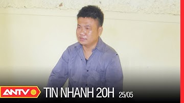 Tin Nhanh 20h Ngày 25/5: Khởi Tố, Bắt Tạm Giam Đối Tượng Dùng Gậy G.iế.t Bố Đẻ Ở Thái Nguyên | ANTV