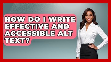 How Do I Write Effective And Accessible Alt Text? - Marketing and Advertising Guru