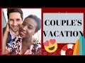 Couples Vacation//Relationship Goals 2020//Intercultural Marriage