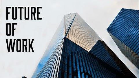 The Future of Work Post-Pandemic