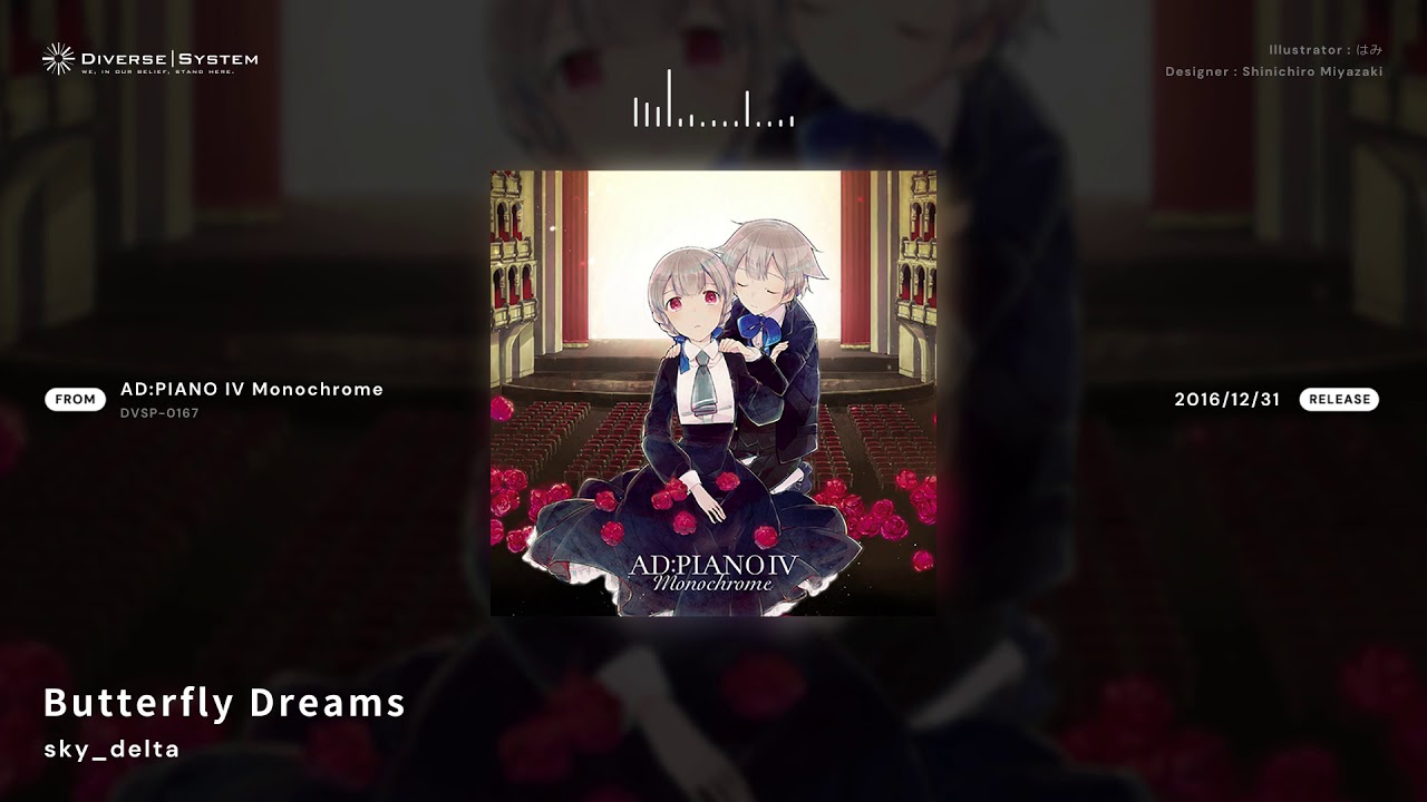 [Official] Butterfly Dreams / sky_delta [AD:PIANO IV Monochrome]