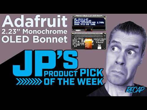 JP’s Product Pick of the Week 9/8/26 RECAP Adafruit 2.23" Monochrome OLED Bonnet for Raspberry Pi