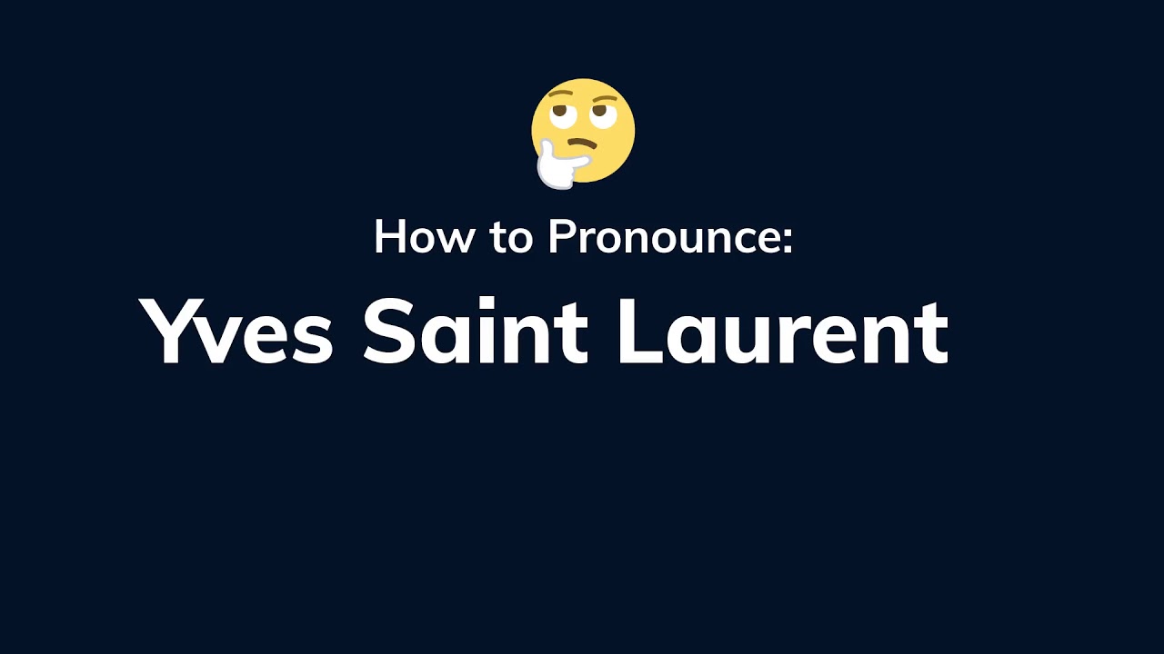 yves saint laurent pronunciation