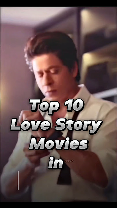 Top 10 Love story movie in Bollywood#bollywood #srk  #lovestory #lovemovies