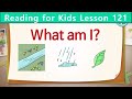 Reading for Kids | What Am I? | Unit 121 | Guess What