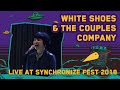 White Shoes & The Couples Company LIVE @ Synchronize Fest 2018