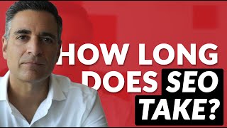 How Long Does SEO Take to Work?