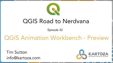 QGIS Road to Nerdvana 32 - Animation Workbench Preview
