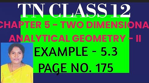 #TNClass 12 Maths Samacheer Chapter 5 Two Dimensional Analytical Geometry-II Example 5.3 Page no.175