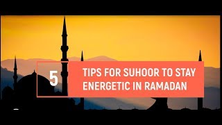 5 Tips for Ramadan - Suhoor to stay healthy and energize