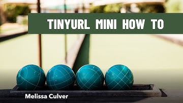 TinyURL Mini Tutorial