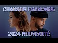 Chansons Francaise 2024 Nouveauté ⚡ Musique Populaire 2024 Playlist ⚡ New Chansons Francaise 2024