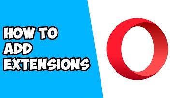 How To Add Extensions on Opera
