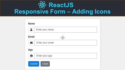 ReactJS Responsive Form - 8: Adding Icons to Improve Form Field Usability in ReactJS Responsive Form