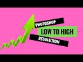 #23 How to Upscale Low Res Images in Photoshop
