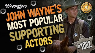 Famous John Wayne's Most Popular Supporting Actors Wealth
