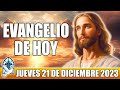 Evangelio De Hoy JUEVES 21 De DICIEMBRE 2023 ORACION Y REFLEXION Santo Evangelio Del Día De Hoy