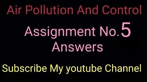 Air Pollution And Control #Assignment No.5 Answers #Week 5 Answers #NPTEL 2023