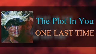 【和訳】The Plot In You - ONE LAST TIME