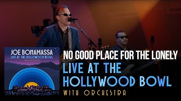 Thumbnail of Joe Bonamassa - "No Good Place For The Lonely" - Live At The Hollywood Bowl With Orchestra