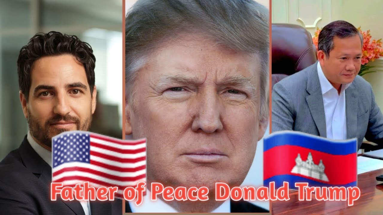 Donald Trump – The Father of Peace | Cambodia & Thailand Unity