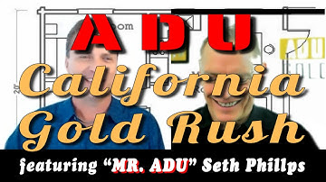 ADU -- Accessory Dwelling Units, The New California Gold Rush!