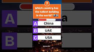 Which country has the tallest building in the world? #usa #quiz #quizdilv #usaquiz #usashorts