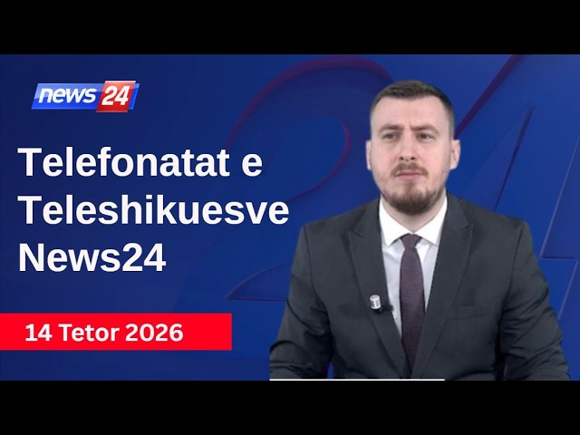 14 Tetor  2026📞Telefonatat e Teleshikuesve News24 - Koha për t'u zgjuar në studio Klevin Muka