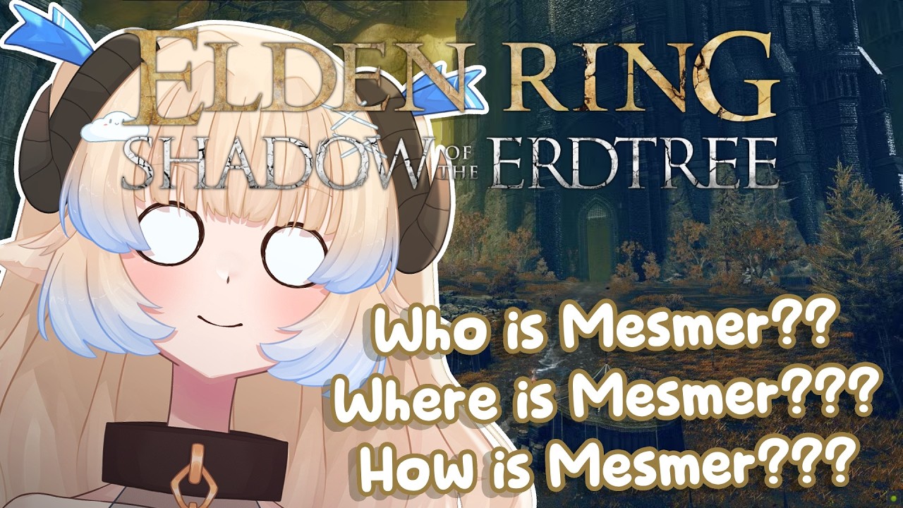 【ER: SHADOW OF THE ERDTREE】 Who is Mesmer? Where is Mesmer?? How is Mesmer??? | First Playthrough