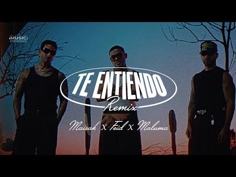 Maisak, Feid, Maluma - Te Entiendo (Remix) | Letra/Lyric