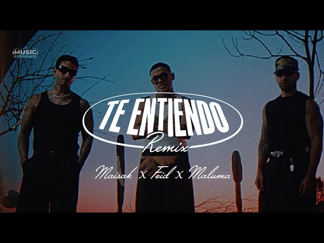Maisak, Feid, Maluma - Te Entiendo (Remix) | Letra/Lyric