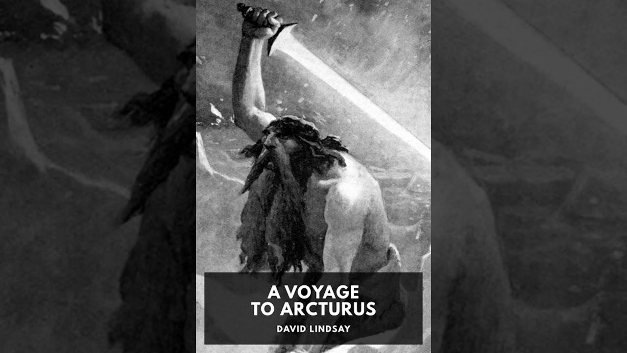 A Voyage to Arcturus by David Lindsay