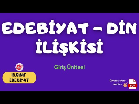 EDEBİYAT DİN İLİŞKİSİ / 10.Sınıf Edebiyat Giriş Ünitesi / Deniz Hoca +PDF📝